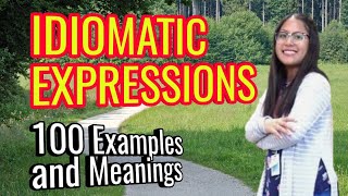 Idiomatic Expressions 100 Examples and Meanings [upl. by Jordanson]