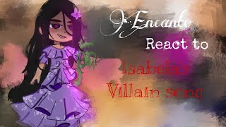 Encanto react to What Else Can I Do Isabelas Villain song  Gacha Club Reaction Video [upl. by Adnilim]