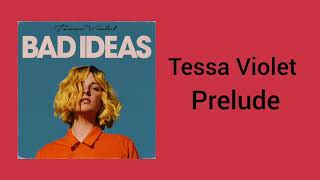 Tessa Violet  Prelude Lyrics [upl. by Eirolav]