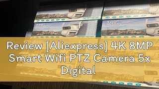 Review Aliexpress 4K 8MP Smart Wifi PTZ Camera 5x Digital Zoom AI Human Detection ONVIF Wireless [upl. by Kalasky]