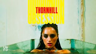 Thornhill  Obsession Official Music Video [upl. by Elyl]