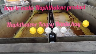 Naphthalene Product Working Procedure How to naphthalene products are made🚮🚮🚮 [upl. by Recnal]