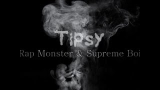 Tipsy  Rap Monster amp Supreme Boi [upl. by Domeniga]