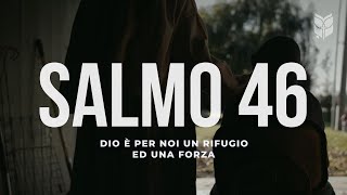 Bibbia Salmo 46 DIO è per noi un rifugio ed una forza un aiuto sempre pronto nelle avversità… [upl. by Ambrogino6]