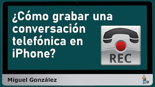 ¿Cómo grabar una conversación telefónica en iPhone [upl. by Earb]