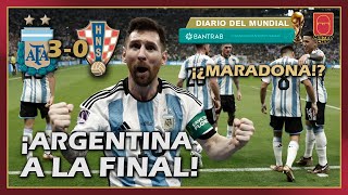 ¡¡MESSI PARECE MARADONA Ya están en LA FINAL  Argentina 30 Croacia  Diario Mundial BANTRAB 18 [upl. by Annayek]