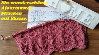 542Ein wunderschönes AjourmusterStricken mit SkizzeTutorial Handarbeit [upl. by Charbonnier409]