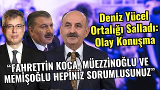 “Koca Müezzinoğlu ve Memişoğlu Hepiniz Sorumlusunuz” Deniz Yücel Ortalığı Salladı Olay Konuşma [upl. by Janela27]