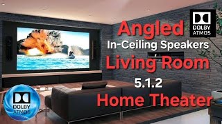 Living Room Theater with Angled Inceiling Speakers Technology [upl. by Ahcsap]