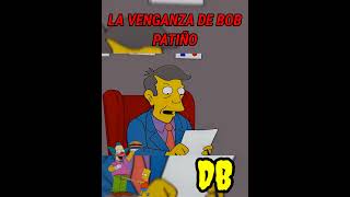 La venganza de bob patiño EDB lossimpson videothesimpsons humorviralshort youtube viralvideo [upl. by Noiro]