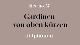 Gardinen von oben kürzen 4 Optionen  Wege Gardinen selber kürzen I Idee no57 [upl. by Cochard]