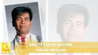 Malek Ridzuan  Kau Tetap Ku Sayang Official Audio [upl. by Aitram]