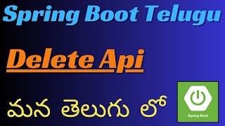 40 SpringBoot Telugu  Delete Api Example SpringBoot Telugu [upl. by Htezil667]