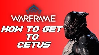 Warframe  How to get to Cetus Plains of Eidolon [upl. by Awjan488]