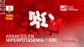 Webinar quotAVANCES EN HIPERKALEMIA Y ENFERMEDAD RENAL CRÓNICA”  26 mayo 2021 [upl. by Genet]