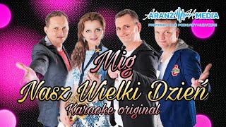 Mig  Nasz Wielki Dzień karaokeinstrumental [upl. by Polak]