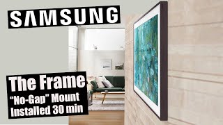 Samsung Frame TV Installed w quotNoGapquot mount in 30 minutes [upl. by Aevin]