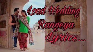 Rangeya  Load Wedding  Song  Lyrics  Fahad Mustafa  Mehwish Hayat [upl. by Vallie55]