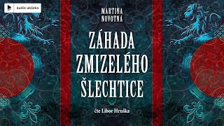 Martina Novotná  Záhada zmizelého šlechtice  Audiokniha [upl. by Gilman]