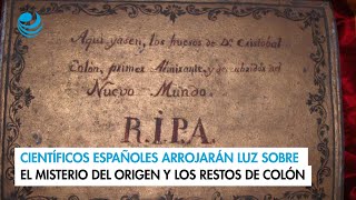 Científicos españoles arrojarán luz sobre el misterio del origen y los restos de Colón [upl. by Ikciv919]