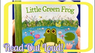 Read Out loud  Little Green Frog [upl. by Eugenia]