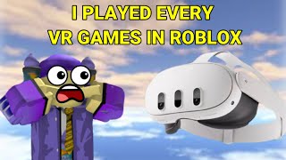 I Played EVERY VR GAMES In Roblox [upl. by Heger]