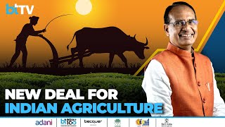 Adani BTIndiaAt100 Shivraj Singh Chouhan’s Vision For Revolutionising Indian Agriculture [upl. by Ynohtnael]