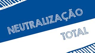 Neutralização Total [upl. by Nannoc136]