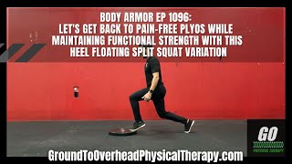 Body Armor EP 1096 Lets get back to painfree plyos while maintaining functional strength with [upl. by Leoj777]