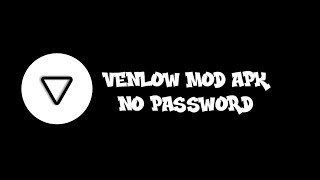 VENLOW MOD APK NO PASSWORD 😱😉 [upl. by Daniels]