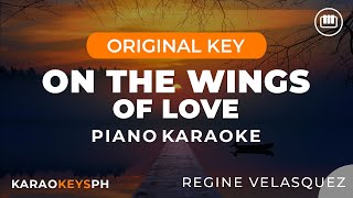 On The Wings Of Love  Regine Velasquez Piano Karaoke [upl. by Nirrok]