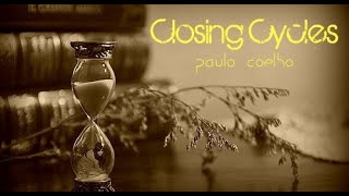 Closing Cycles by Paulo Coehlo shared by Rita Dsouza [upl. by Odracir462]