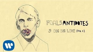 Foals  Big Big Love Fig 2 Official Audio [upl. by Corso170]