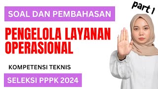 PART 1 TES PENGELOLA LAYANAN OPERASIONAL PPPK 2024 P3K  CONTOH SOAL PEMBAHASAN  KOMPETENSI TEKNIS [upl. by Eslehc]