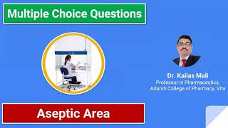 Aseptic Area ll Unit 4 ll Pharmaceutical Microbiology ll MCQ ll Part I [upl. by Chavaree705]