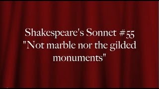 Shakespeares Sonnet 55 quotNot marble nor the gilded monumentsquot [upl. by Kciredor194]