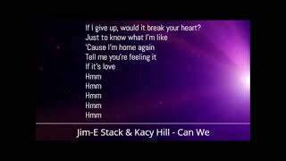 JimE Stack amp Kacy Hill  Can We Lyrics [upl. by Mathe]