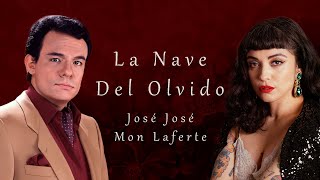 La Nave Del Olvido  José José ft Mon Laferte [upl. by Vine907]