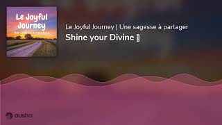 Shine your Divine ✨ [upl. by Vitus]