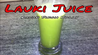 How to Make Lauki Juice l Bottle Gourd Juice l High BP Cholesterol Weight Loss Detox Coolant [upl. by Ohs]