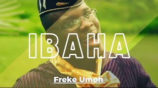 IBAHA by Freke Umoh [upl. by Umberto]