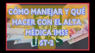 QUE ES Y CÓMO SE MANEJA EL ALTA ST2 IMSS [upl. by Isis]