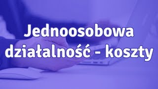 Jednoosobowa działalność gospodarcza koszty  jak rozliczać koszty w firmie [upl. by Cleopatre]