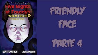 FNAF Fazbear Frights quotFriendly Facequot Friendly Face pt 4 Español Latino [upl. by Skipton]