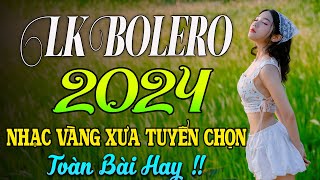 100 BÀI HÁT TRỮ TÌNH HAY NHẤT ✅NHẠC BOLERO TUYỂN CHỌN HAY NHẤT✅ NHẠC VÀNG HẢI NGOẠI XƯA [upl. by Tihor546]