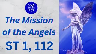 Study the Summa ST 1 112 The Mission of the Angels [upl. by Seafowl]