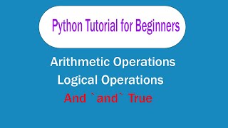 Python Tutorial For Beginners  Python learn  Logical Operations Mathematical And True [upl. by Rebbecca]