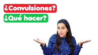 ¿Qué hacer en caso de una emergencia de convulsión [upl. by Uolymme578]