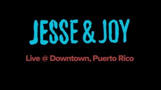 Jesse amp Joy  Downtown Puerto Rico [upl. by Nagaer880]