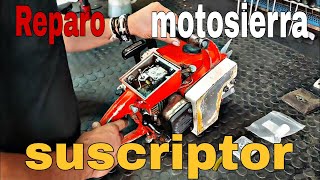 Motosierra SUSCRIPTOR Reparacion y prueba [upl. by Rabjohn237]